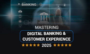 Mastering Digital Banking & Customer Experience 2025